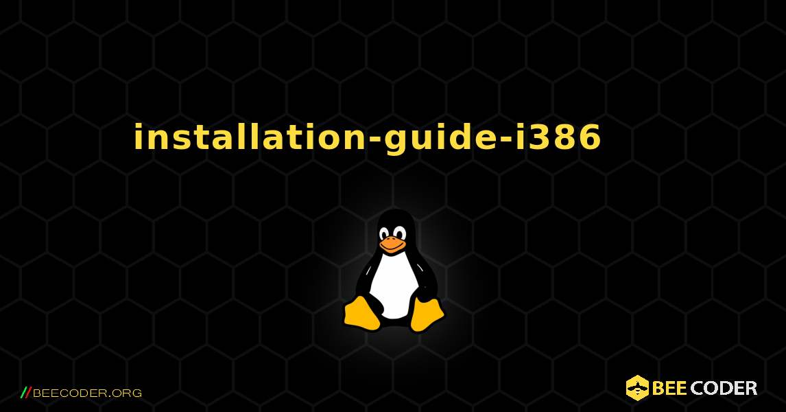 installation-guide-i386 를 설치하는 방법. Linux