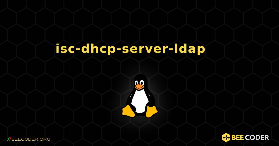 isc-dhcp-server-ldap 를 설치하는 방법. Linux