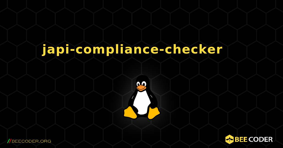 japi-compliance-checker 를 설치하는 방법. Linux
