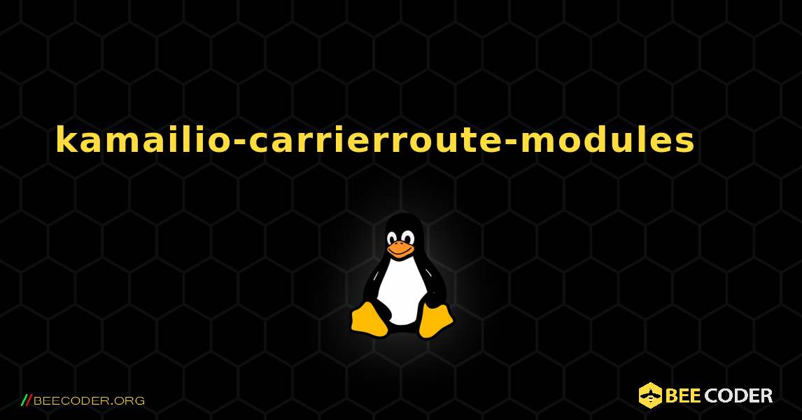 kamailio-carrierroute-modules 를 설치하는 방법. Linux