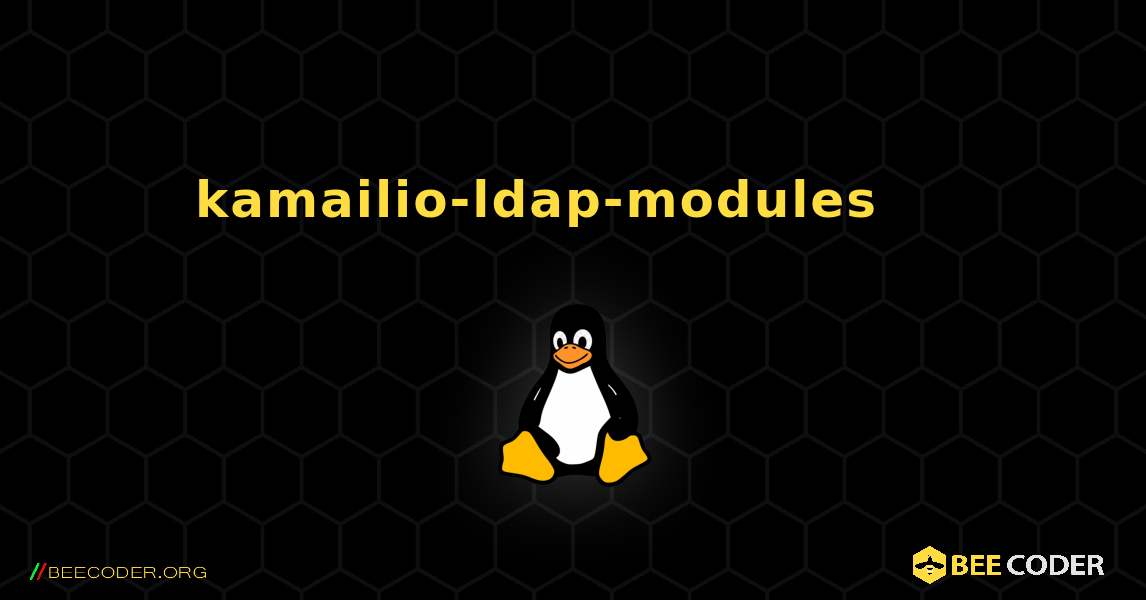 kamailio-ldap-modules 를 설치하는 방법. Linux