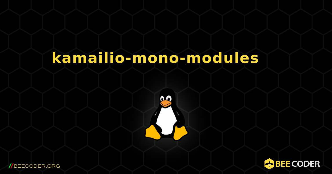 kamailio-mono-modules 를 설치하는 방법. Linux