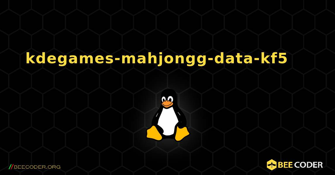 kdegames-mahjongg-data-kf5 를 설치하는 방법. Linux