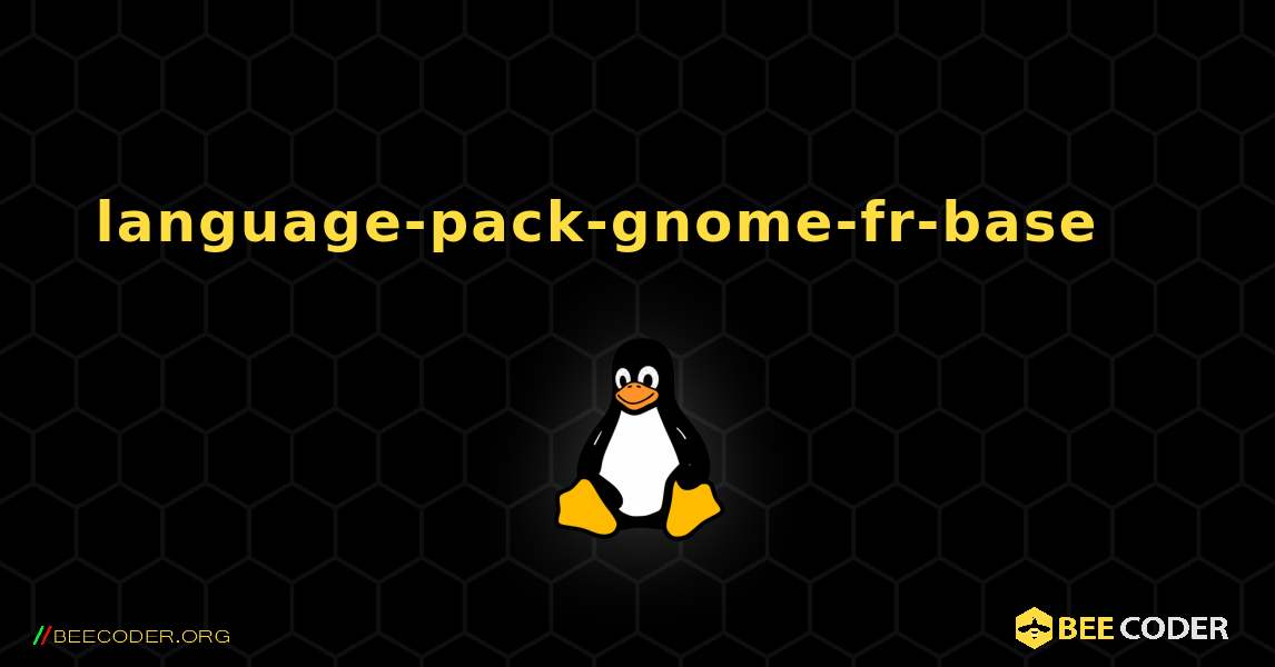 language-pack-gnome-fr-base 를 설치하는 방법. Linux