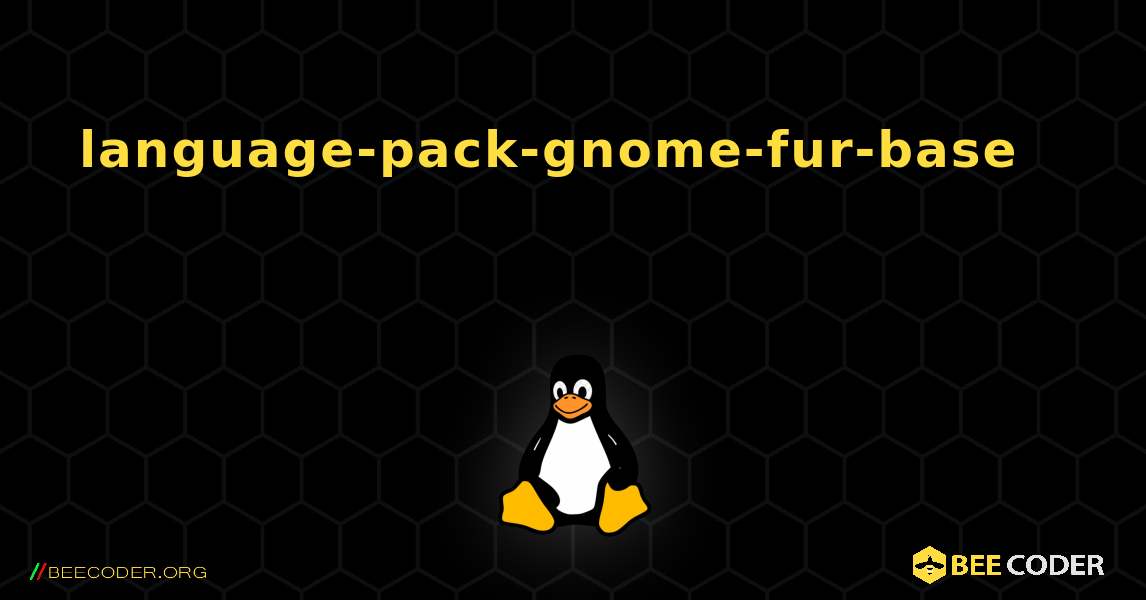 language-pack-gnome-fur-base 를 설치하는 방법. Linux