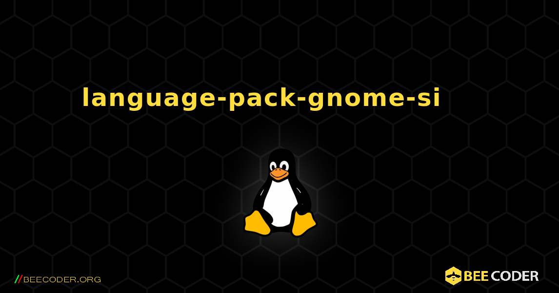 language-pack-gnome-si 를 설치하는 방법. Linux