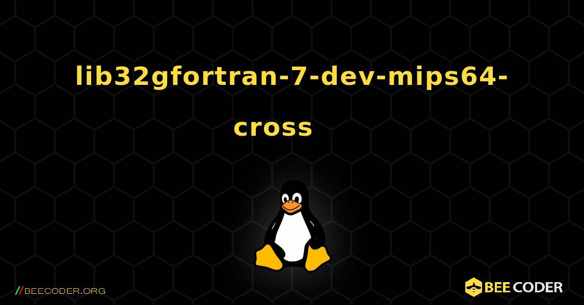 lib32gfortran-7-dev-mips64-cross 를 설치하는 방법. Linux
