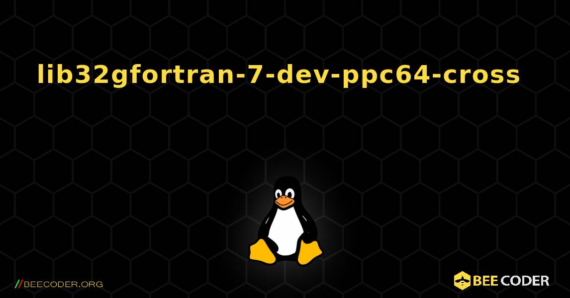 lib32gfortran-7-dev-ppc64-cross 를 설치하는 방법. Linux
