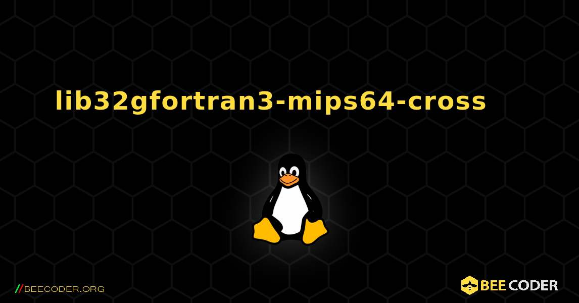 lib32gfortran3-mips64-cross 를 설치하는 방법. Linux