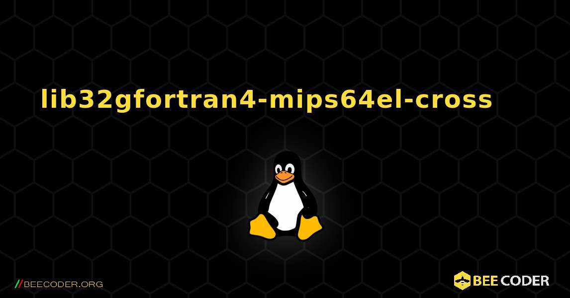lib32gfortran4-mips64el-cross 를 설치하는 방법. Linux