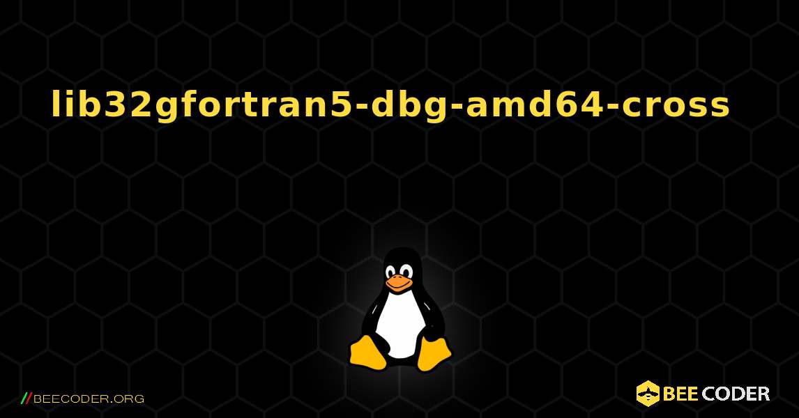lib32gfortran5-dbg-amd64-cross 를 설치하는 방법. Linux