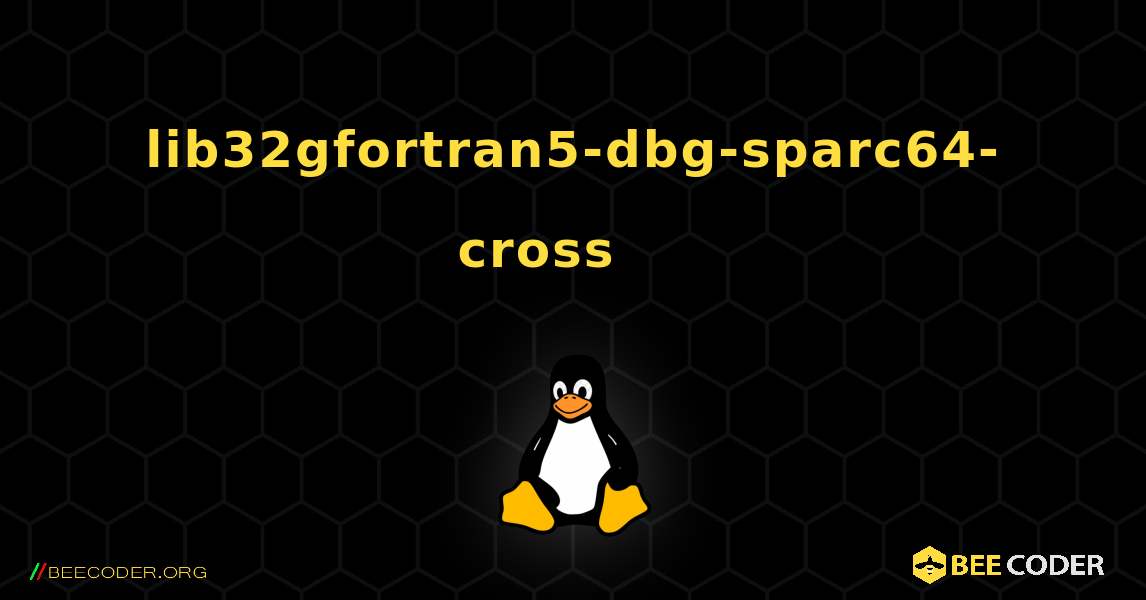 lib32gfortran5-dbg-sparc64-cross 를 설치하는 방법. Linux