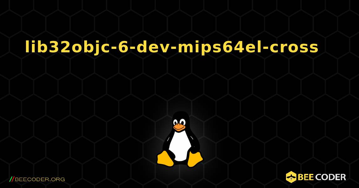 lib32objc-6-dev-mips64el-cross 를 설치하는 방법. Linux
