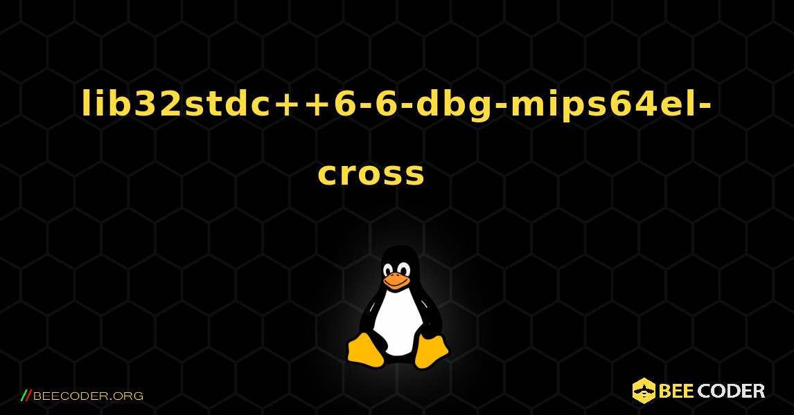 lib32stdc++6-6-dbg-mips64el-cross 를 설치하는 방법. Linux