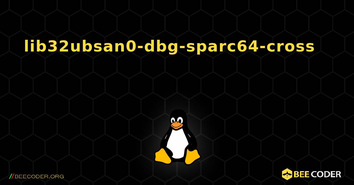 lib32ubsan0-dbg-sparc64-cross 를 설치하는 방법. Linux
