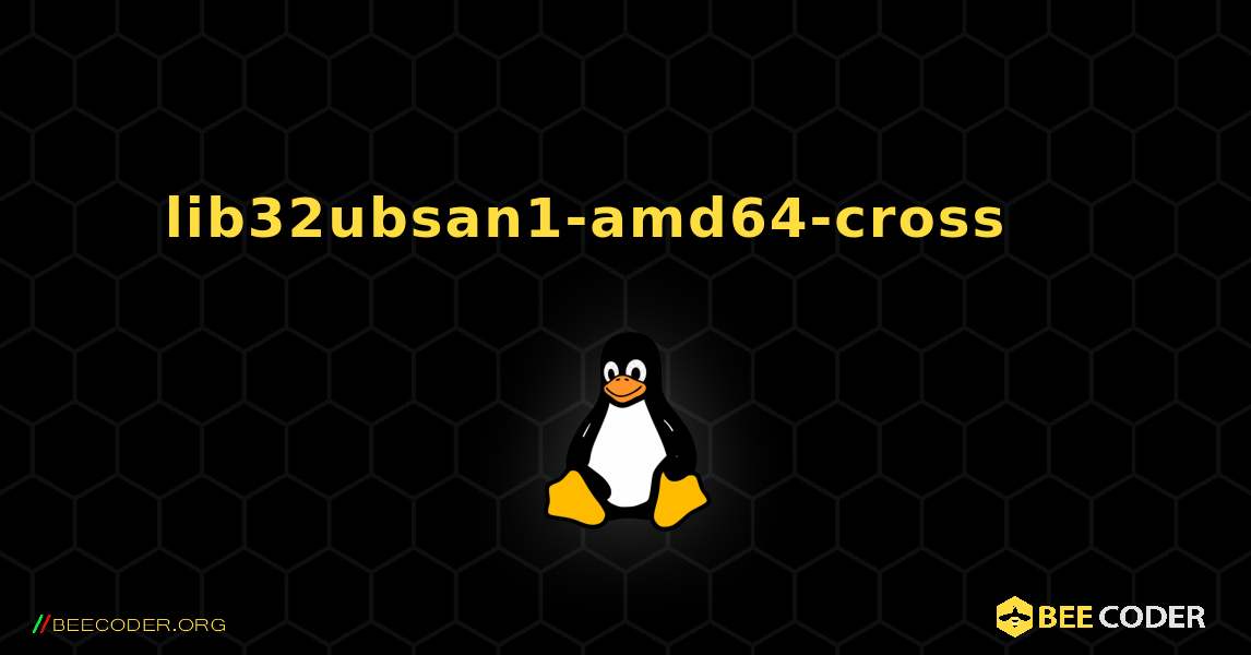 lib32ubsan1-amd64-cross 를 설치하는 방법. Linux