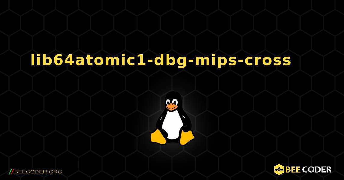 lib64atomic1-dbg-mips-cross 를 설치하는 방법. Linux