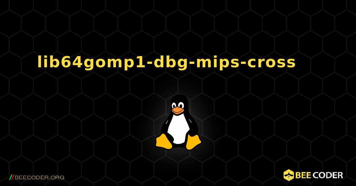 lib64gomp1-dbg-mips-cross 를 설치하는 방법. Linux