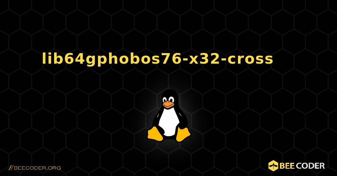 lib64gphobos76-x32-cross 를 설치하는 방법. Linux