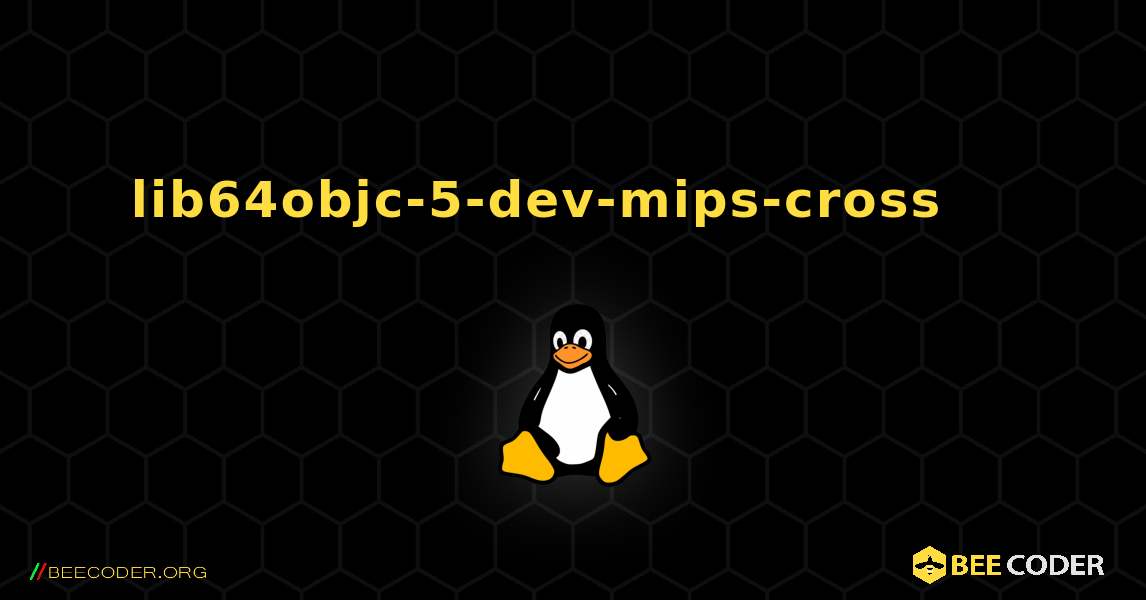 lib64objc-5-dev-mips-cross 를 설치하는 방법. Linux