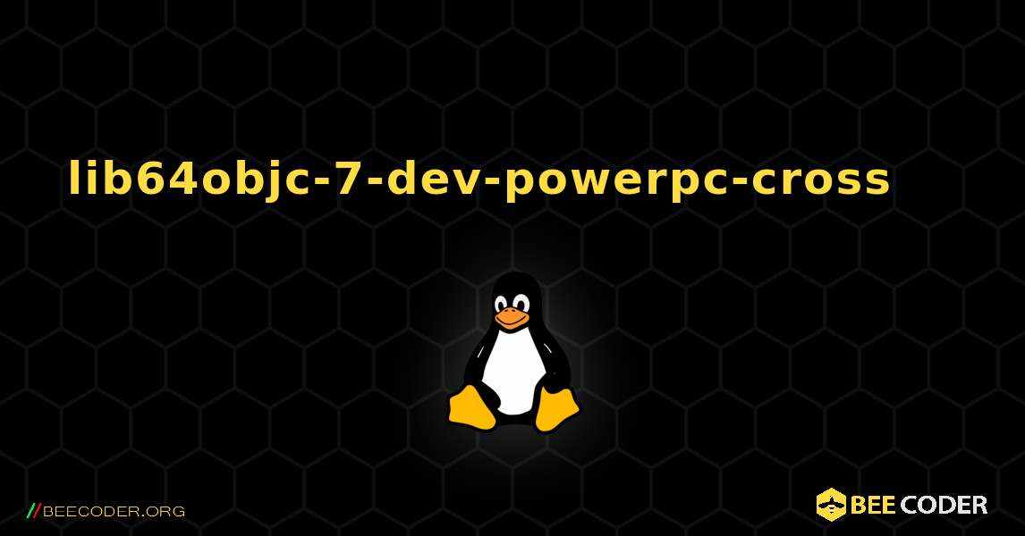 lib64objc-7-dev-powerpc-cross 를 설치하는 방법. Linux
