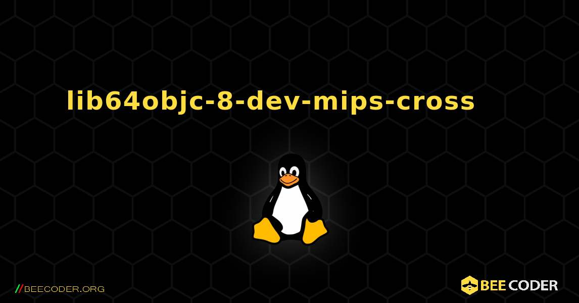 lib64objc-8-dev-mips-cross 를 설치하는 방법. Linux