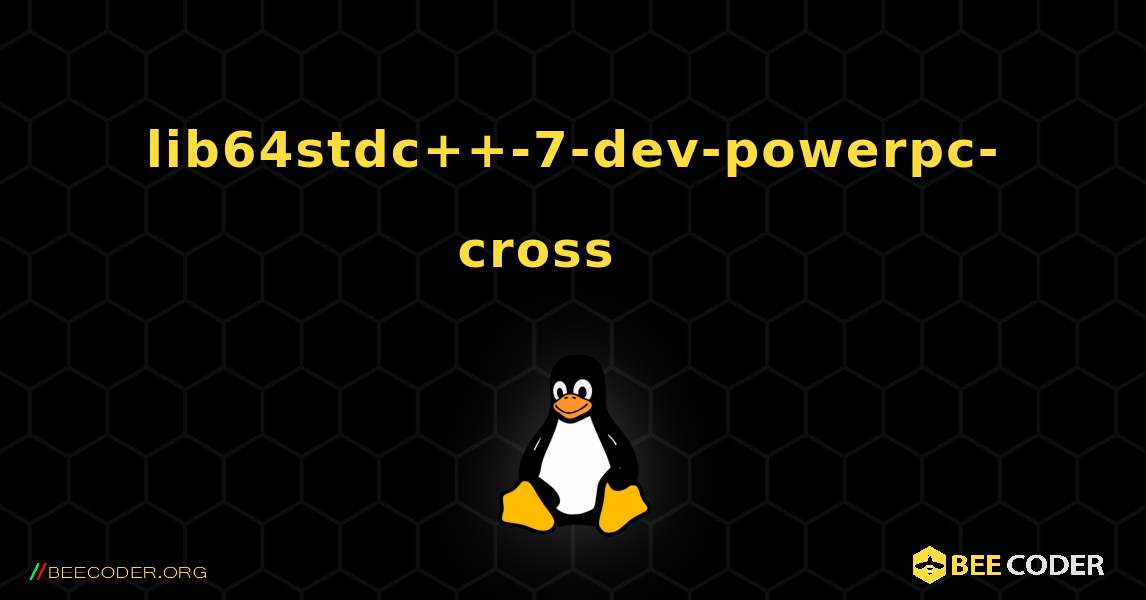 lib64stdc++-7-dev-powerpc-cross 를 설치하는 방법. Linux