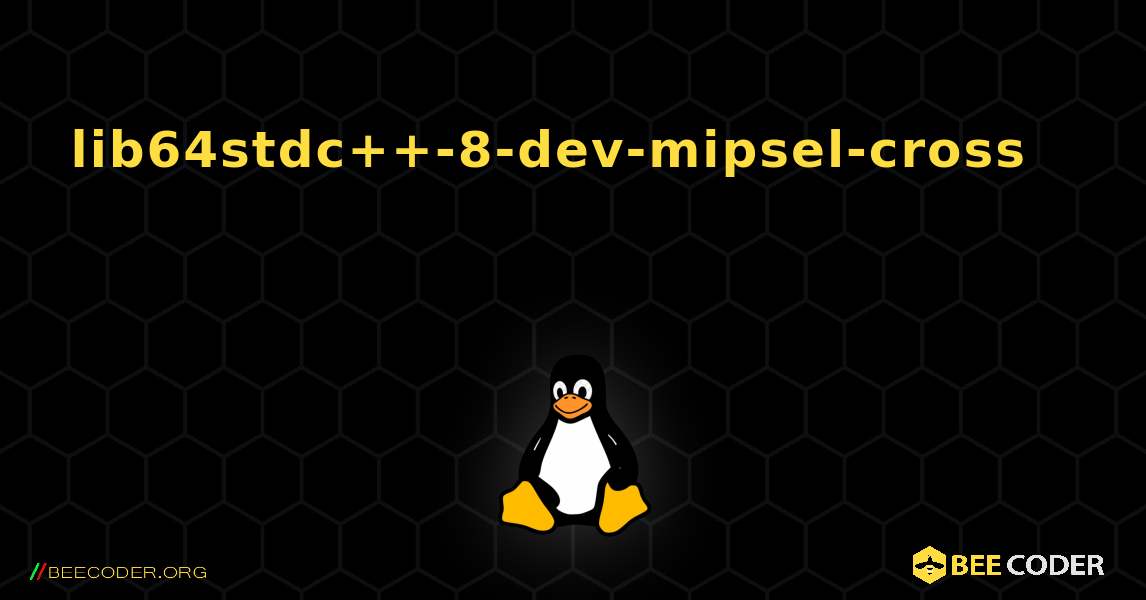 lib64stdc++-8-dev-mipsel-cross 를 설치하는 방법. Linux