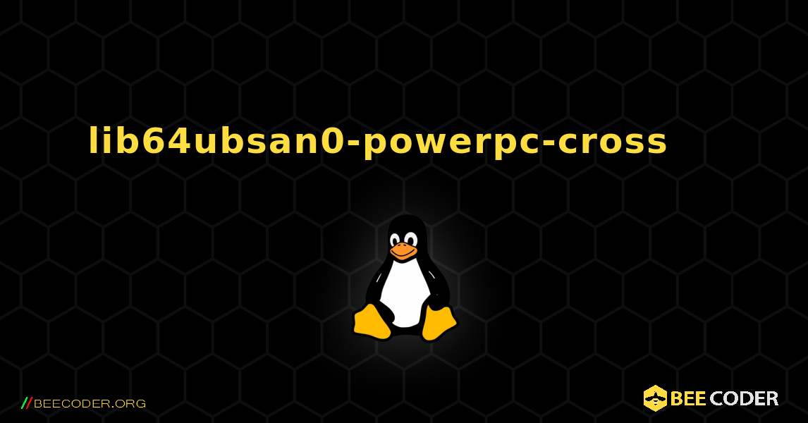 lib64ubsan0-powerpc-cross 를 설치하는 방법. Linux