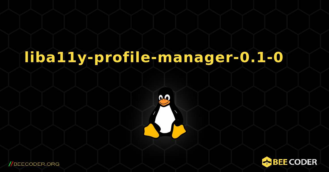 liba11y-profile-manager-0.1-0 를 설치하는 방법. Linux