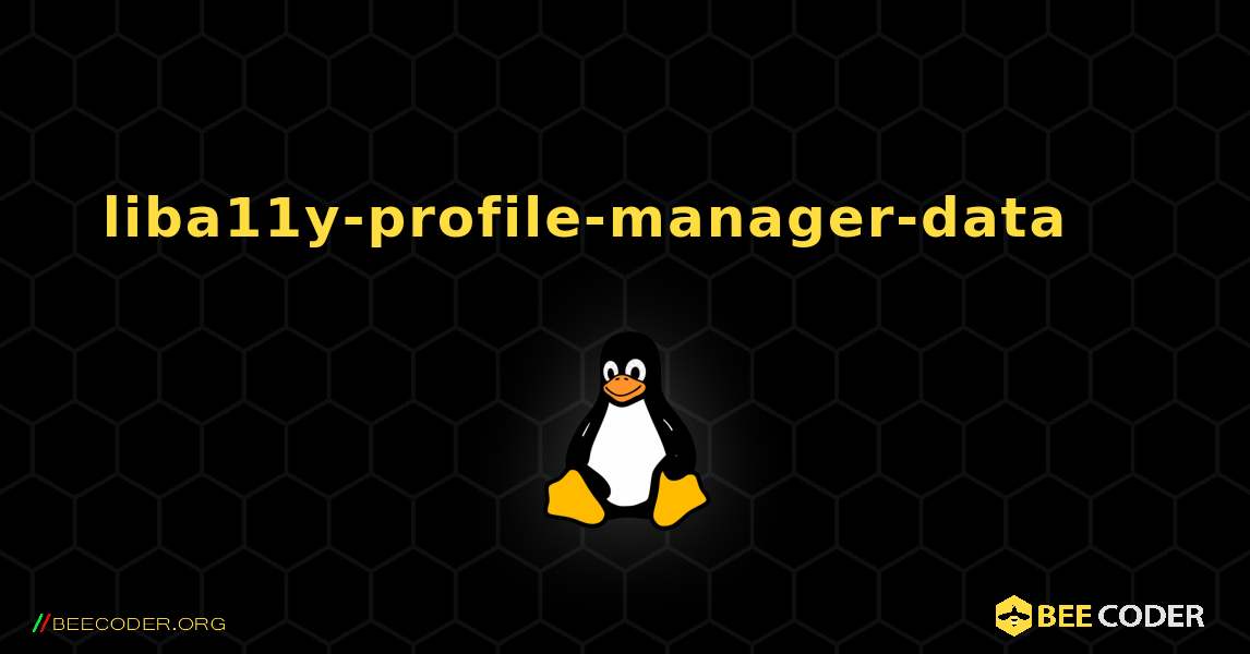 liba11y-profile-manager-data 를 설치하는 방법. Linux