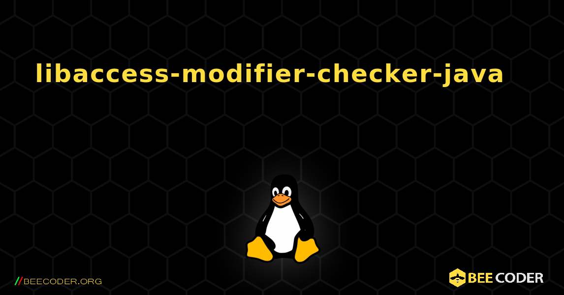 libaccess-modifier-checker-java 를 설치하는 방법. Linux