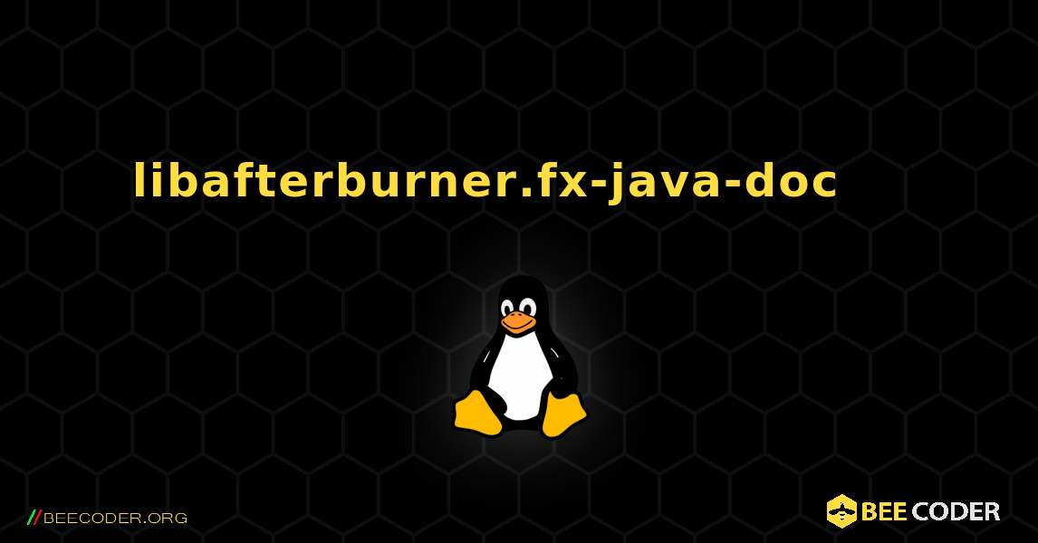 libafterburner.fx-java-doc 를 설치하는 방법. Linux
