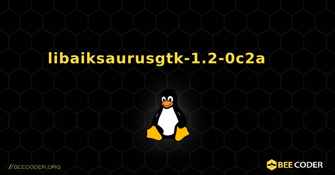 libaiksaurusgtk-1.2-0c2a 를 설치하는 방법. Linux