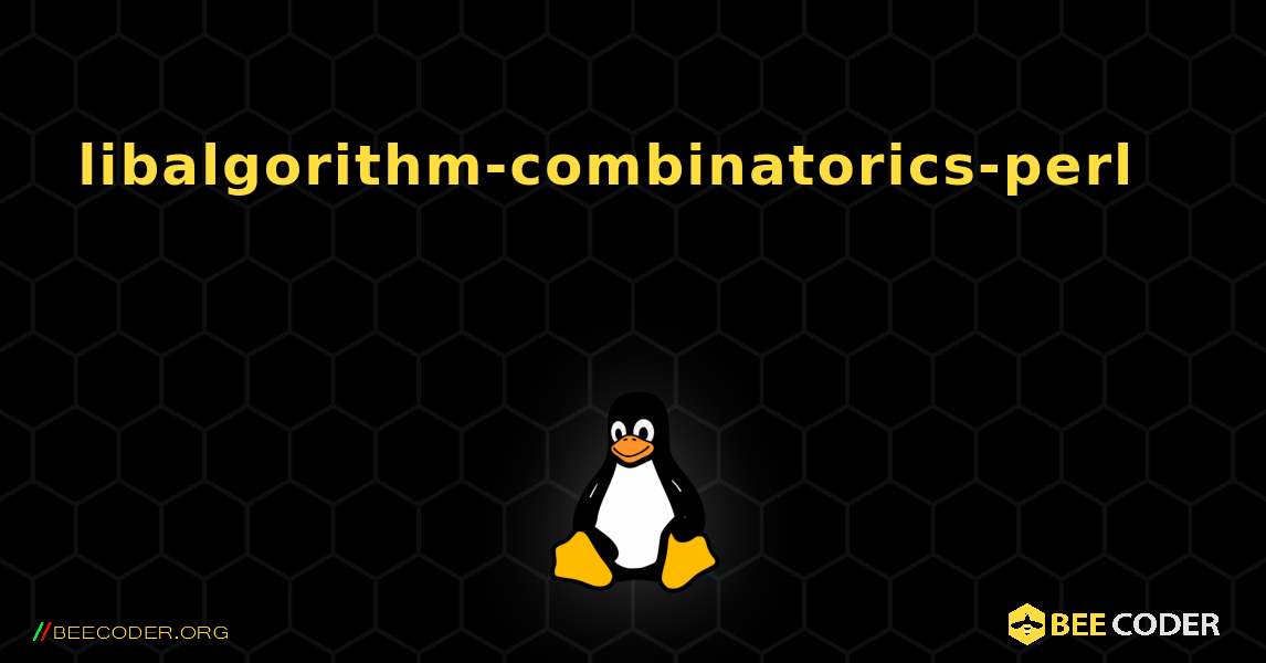 libalgorithm-combinatorics-perl 를 설치하는 방법. Linux