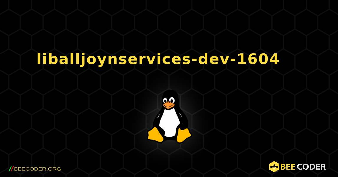 liballjoynservices-dev-1604 를 설치하는 방법. Linux