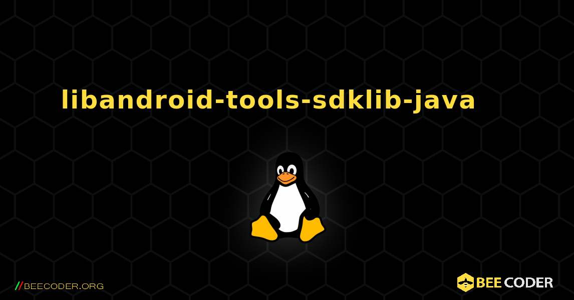 libandroid-tools-sdklib-java 를 설치하는 방법. Linux