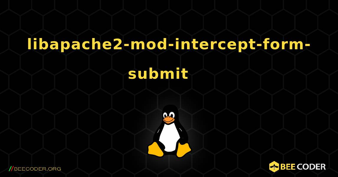 libapache2-mod-intercept-form-submit 를 설치하는 방법. Linux