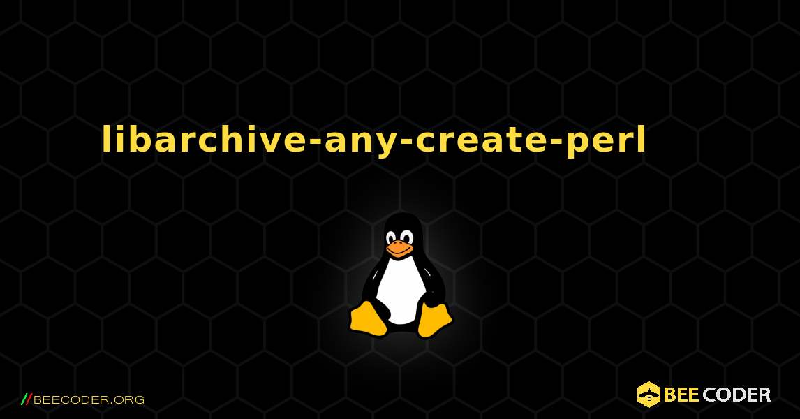 libarchive-any-create-perl 를 설치하는 방법. Linux