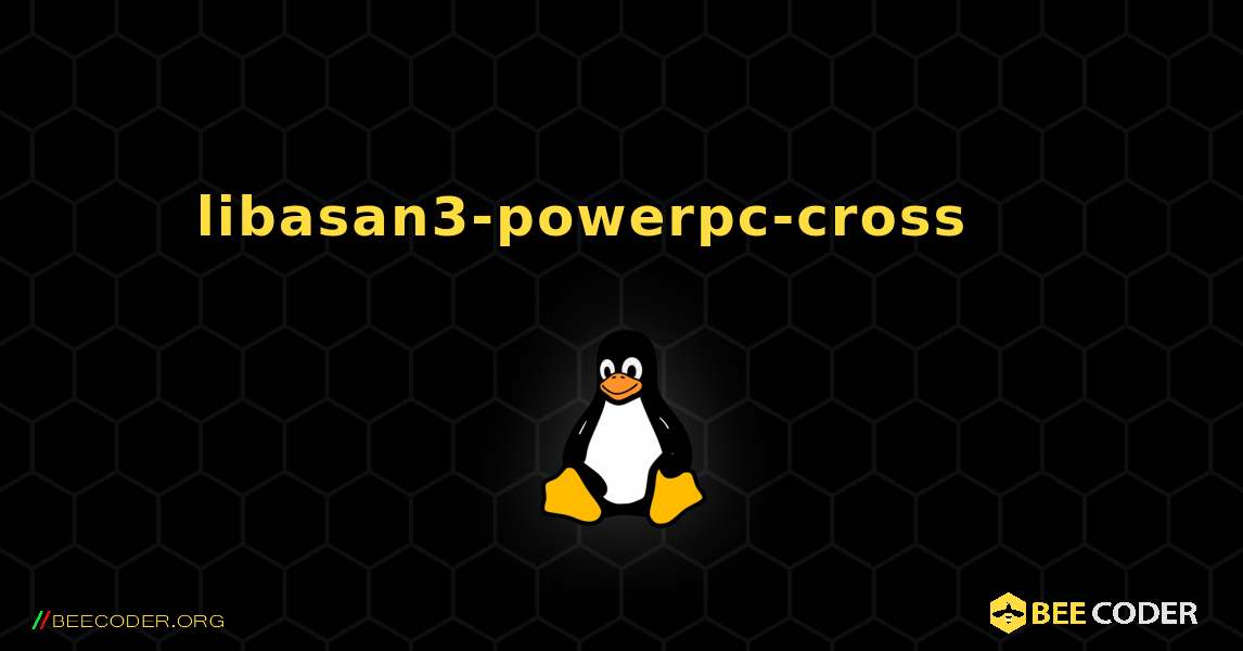libasan3-powerpc-cross 를 설치하는 방법. Linux