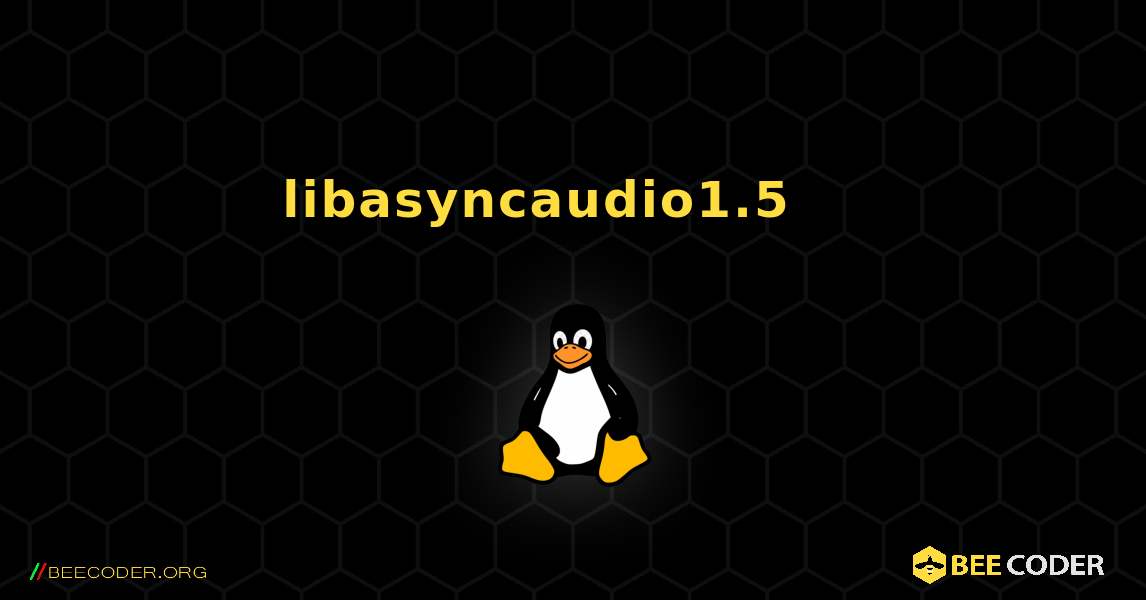 libasyncaudio1.5 를 설치하는 방법. Linux