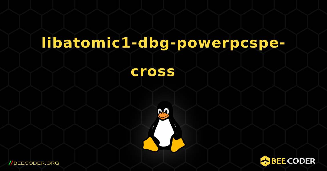 libatomic1-dbg-powerpcspe-cross 를 설치하는 방법. Linux