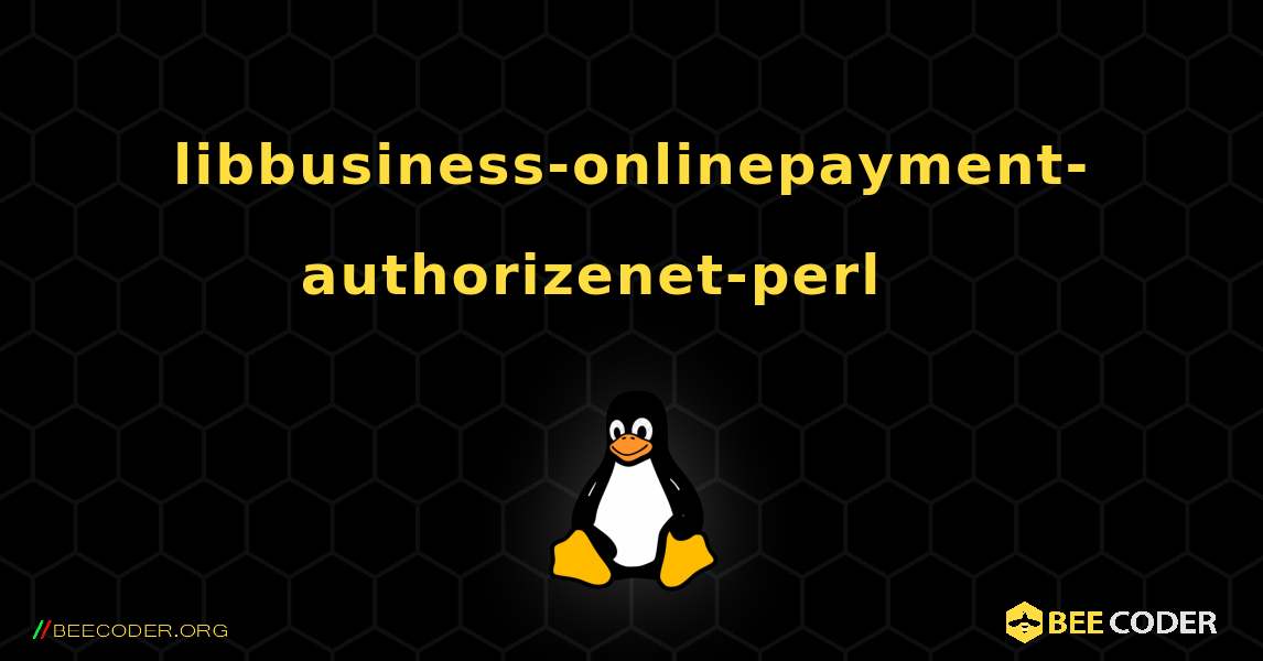 libbusiness-onlinepayment-authorizenet-perl 를 설치하는 방법. Linux