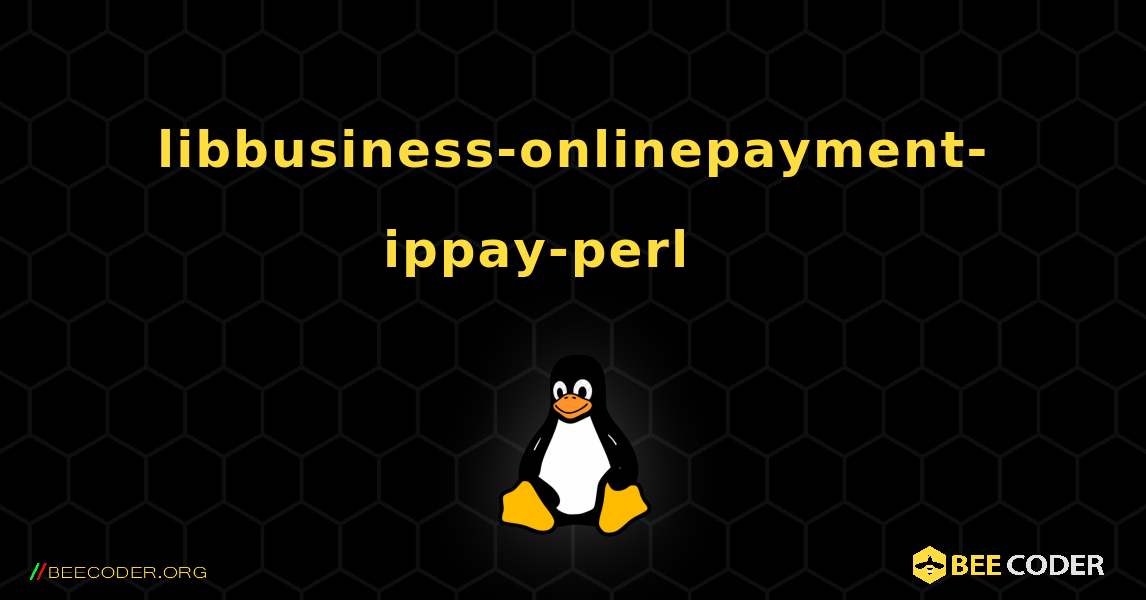 libbusiness-onlinepayment-ippay-perl 를 설치하는 방법. Linux