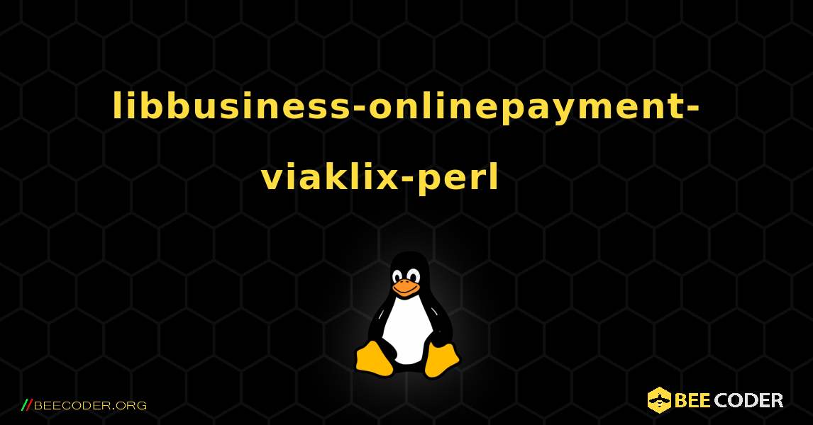 libbusiness-onlinepayment-viaklix-perl 를 설치하는 방법. Linux