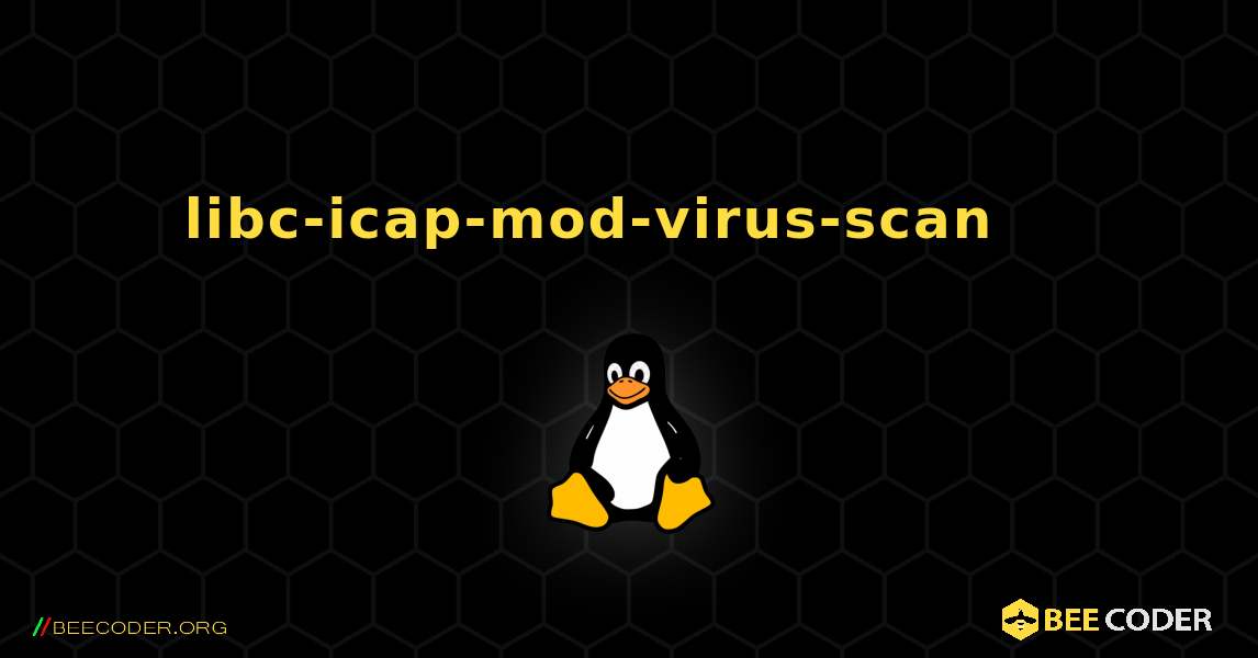 libc-icap-mod-virus-scan 를 설치하는 방법. Linux