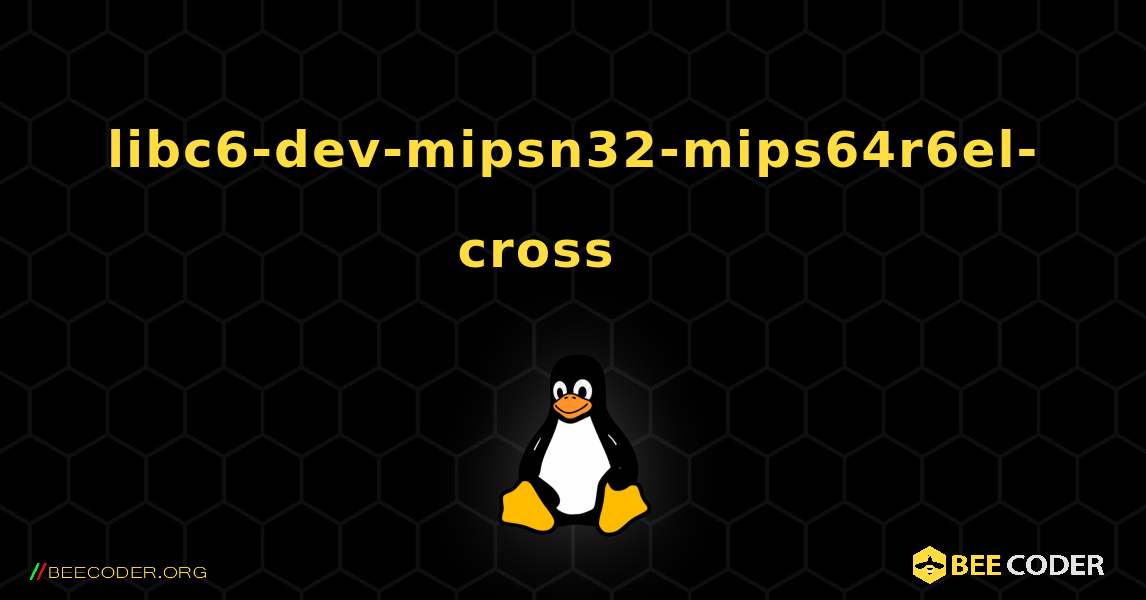 libc6-dev-mipsn32-mips64r6el-cross 를 설치하는 방법. Linux