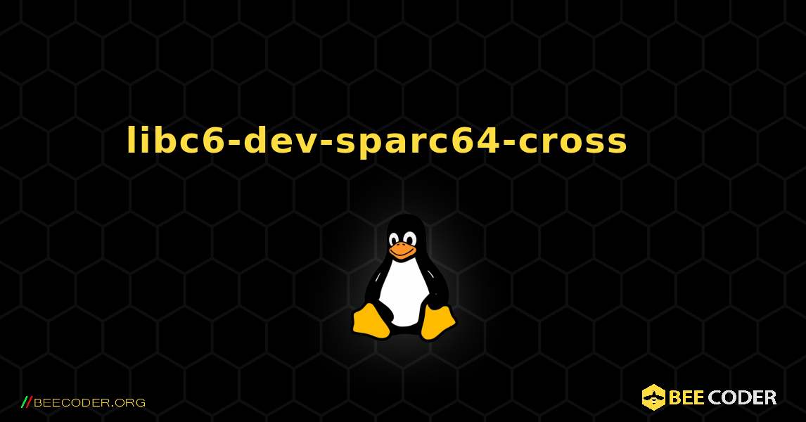 libc6-dev-sparc64-cross 를 설치하는 방법. Linux