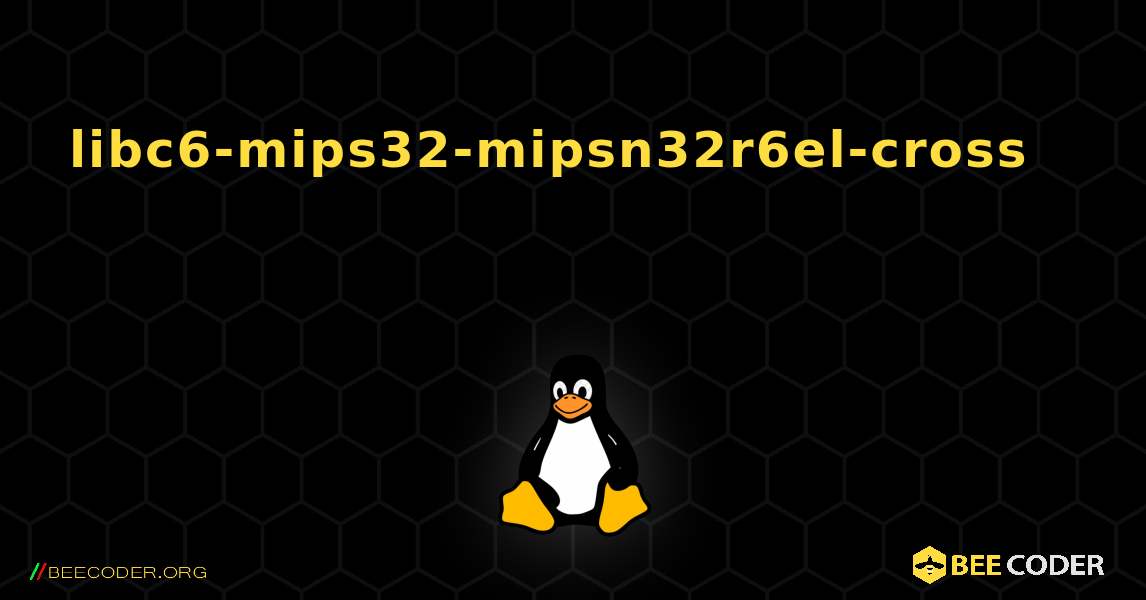 libc6-mips32-mipsn32r6el-cross 를 설치하는 방법. Linux