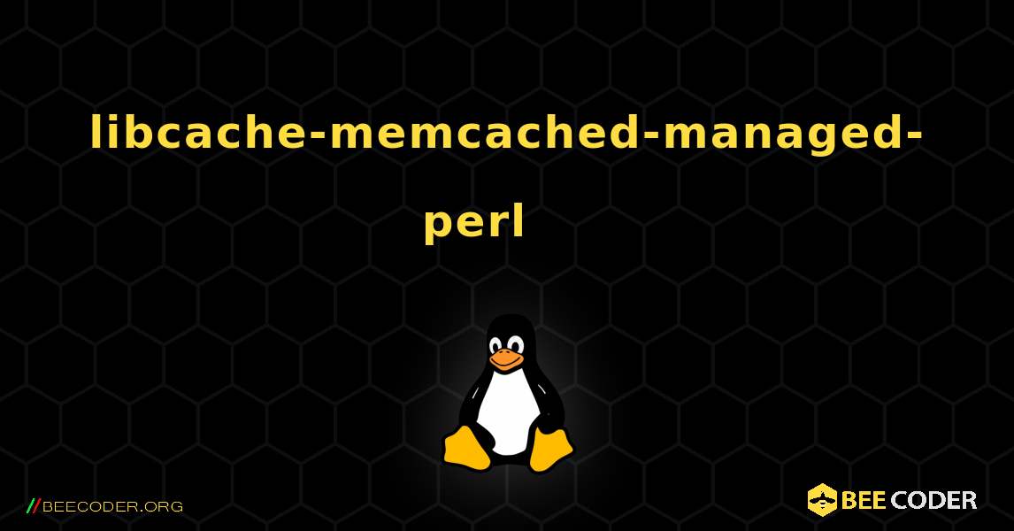 libcache-memcached-managed-perl 를 설치하는 방법. Linux